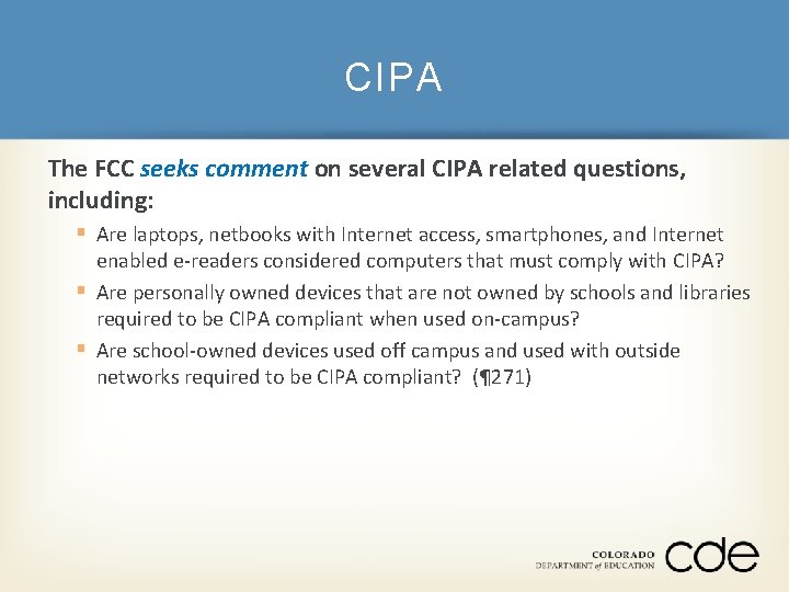 CIPA The FCC seeks comment on several CIPA related questions, including: § Are laptops,