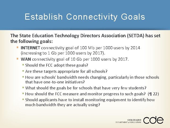 Establish Connectivity Goals The State Education Technology Directors Association (SETDA) has set the following