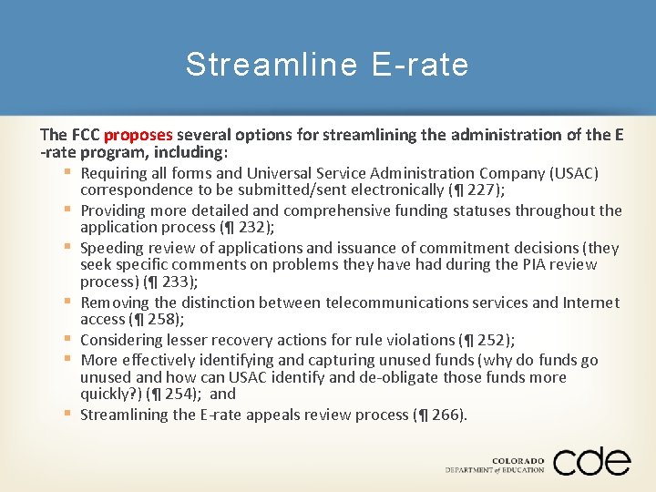 Streamline E-rate The FCC proposes several options for streamlining the administration of the E