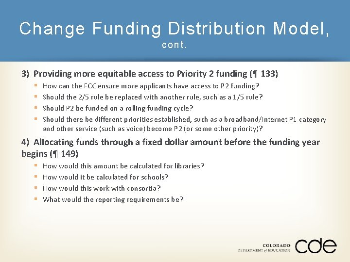 Change Funding Distribution Model, cont. 3) Providing more equitable access to Priority 2 funding