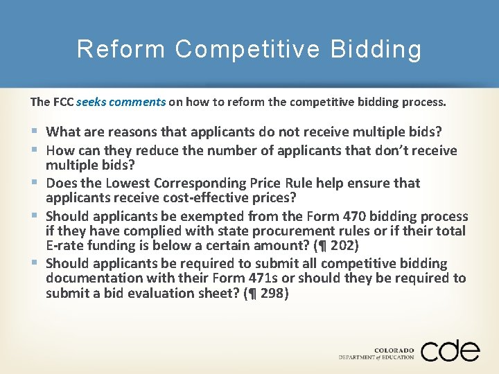 Reform Competitive Bidding The FCC seeks comments on how to reform the competitive bidding