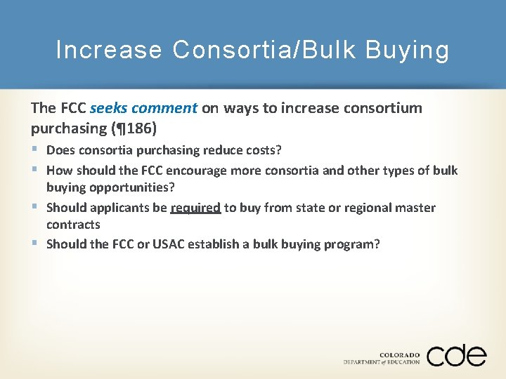 Increase Consortia/Bulk Buying The FCC seeks comment on ways to increase consortium purchasing (¶