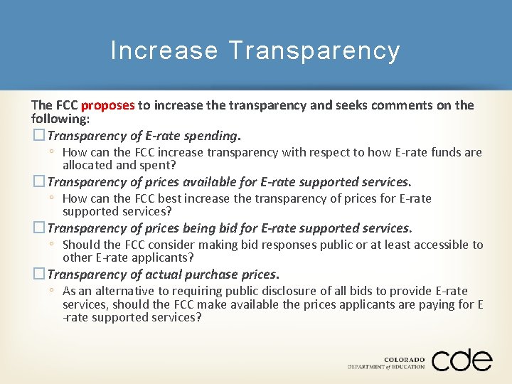Increase Transparency The FCC proposes to increase the transparency and seeks comments on the