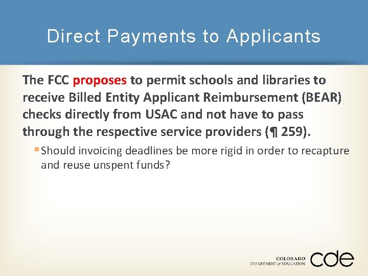 Direct Payments to Applicants The FCC proposes to permit schools and libraries to receive