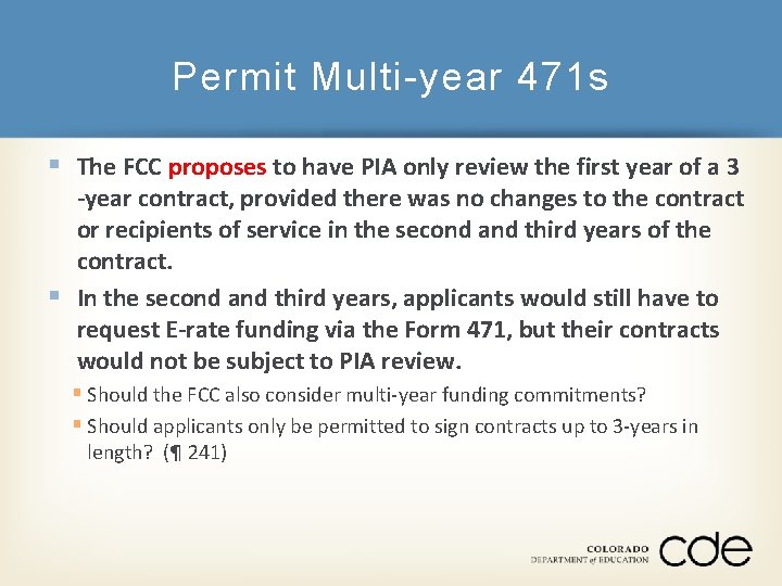 Permit Multi-year 471 s § The FCC proposes to have PIA only review the