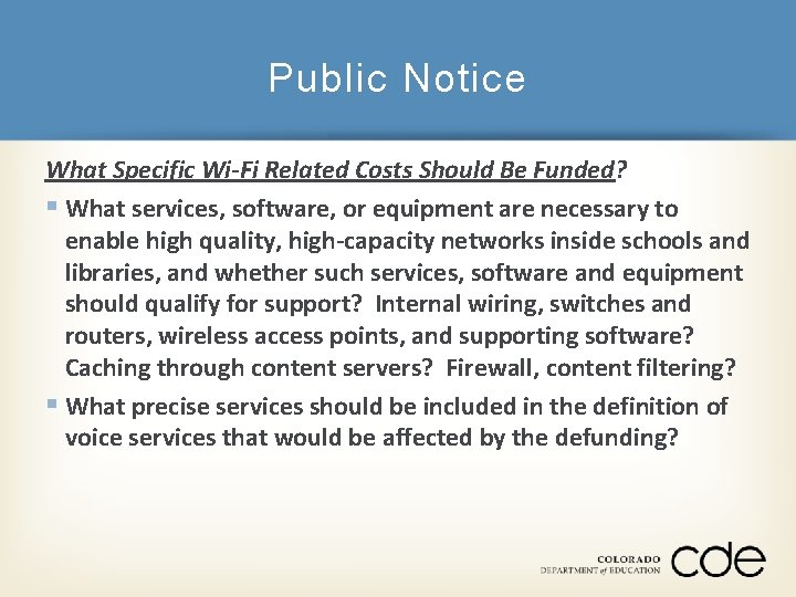 Public Notice What Specific Wi-Fi Related Costs Should Be Funded? § What services, software,