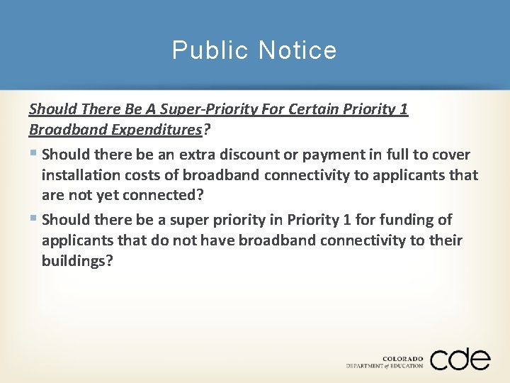 Public Notice Should There Be A Super-Priority For Certain Priority 1 Broadband Expenditures? §