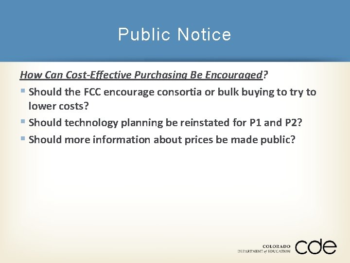 Public Notice How Can Cost-Effective Purchasing Be Encouraged? § Should the FCC encourage consortia