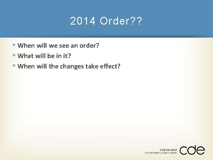 2014 Order? ? § When will we see an order? § What will be