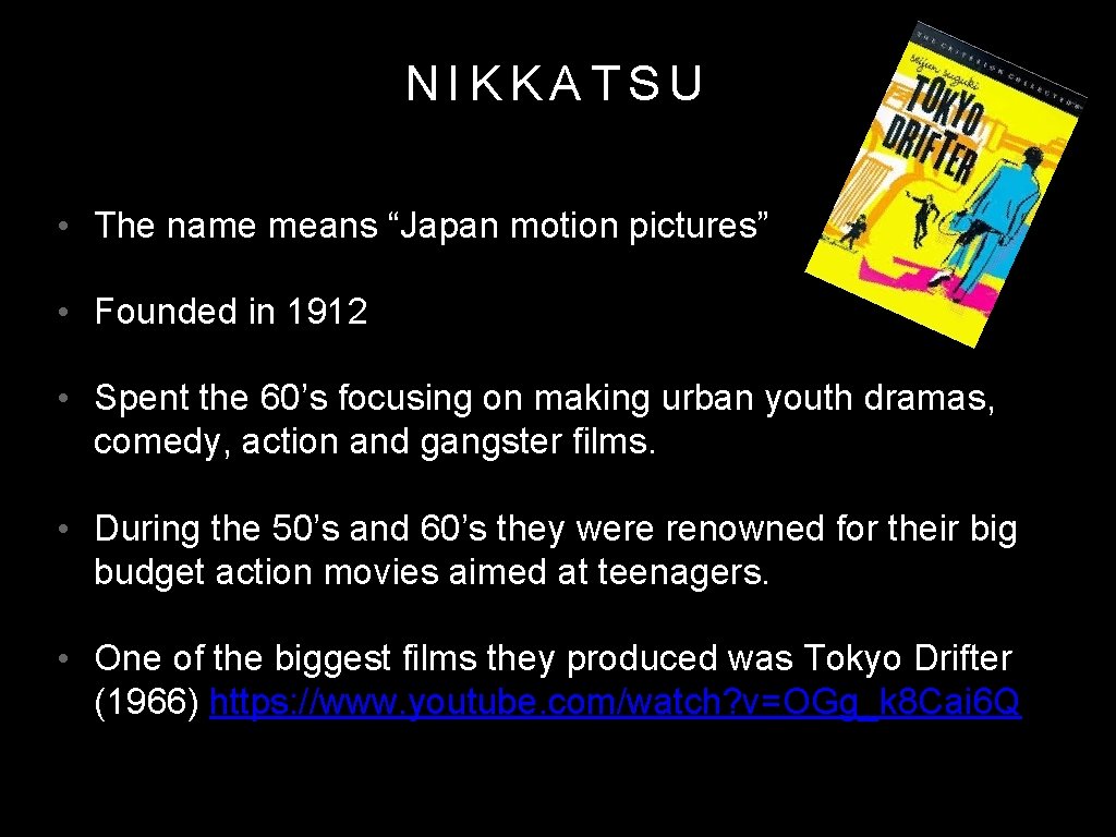 NIKKATSU • The name means “Japan motion pictures” • Founded in 1912 • Spent