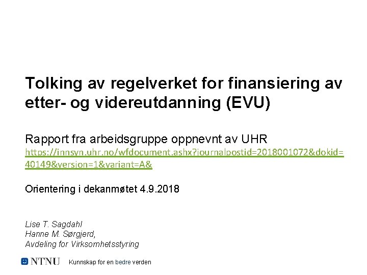 Tolking av regelverket for finansiering av etter- og videreutdanning (EVU) Rapport fra arbeidsgruppe oppnevnt