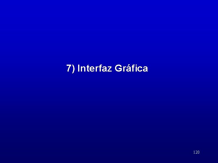 7) Interfaz Gráfica 120 