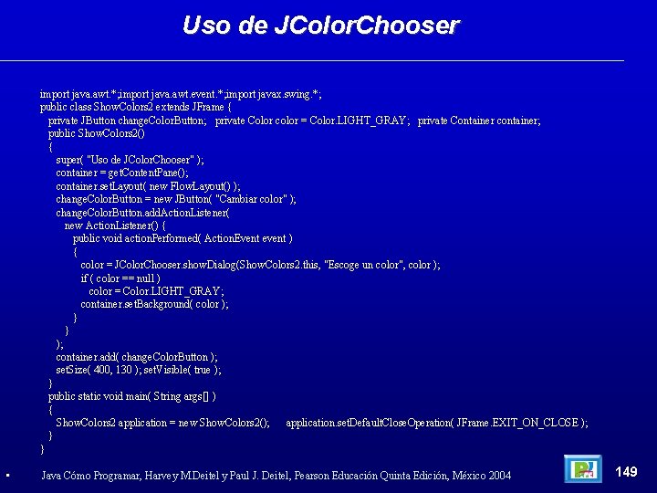 Uso de JColor. Chooser import java. awt. *; import java. awt. event. *; import