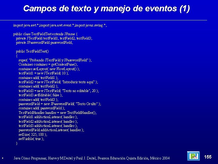 Campos de texto y manejo de eventos (1) import java. awt. *; import java.