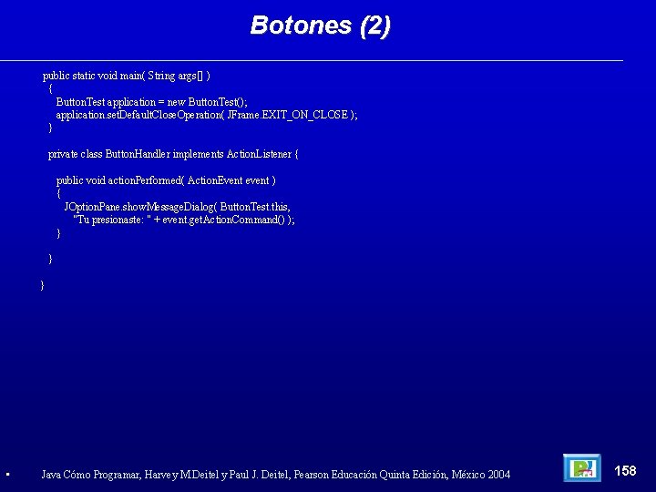 Botones (2) public static void main( String args[] ) { Button. Test application =