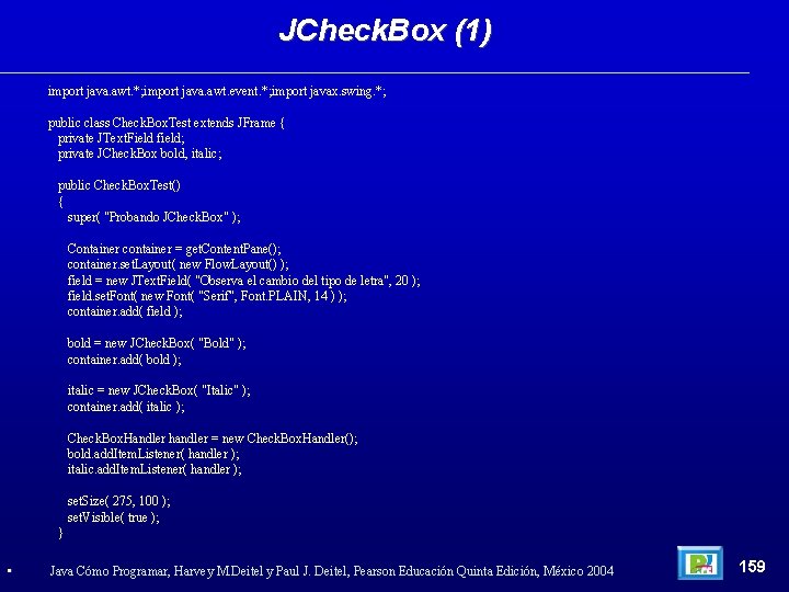 JCheck. Box (1) import java. awt. *; import java. awt. event. *; import javax.