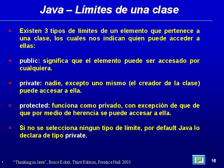 Java – Límites de una clase • Existen 3 tipos de límites de un