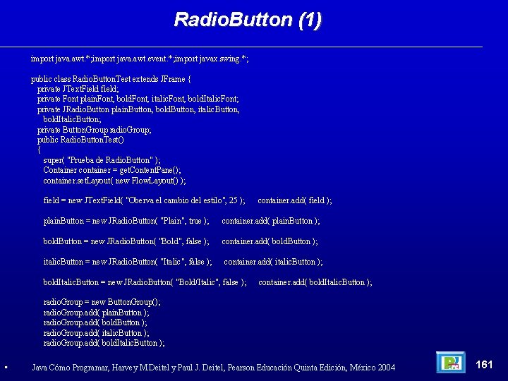 Radio. Button (1) import java. awt. *; import java. awt. event. *; import javax.