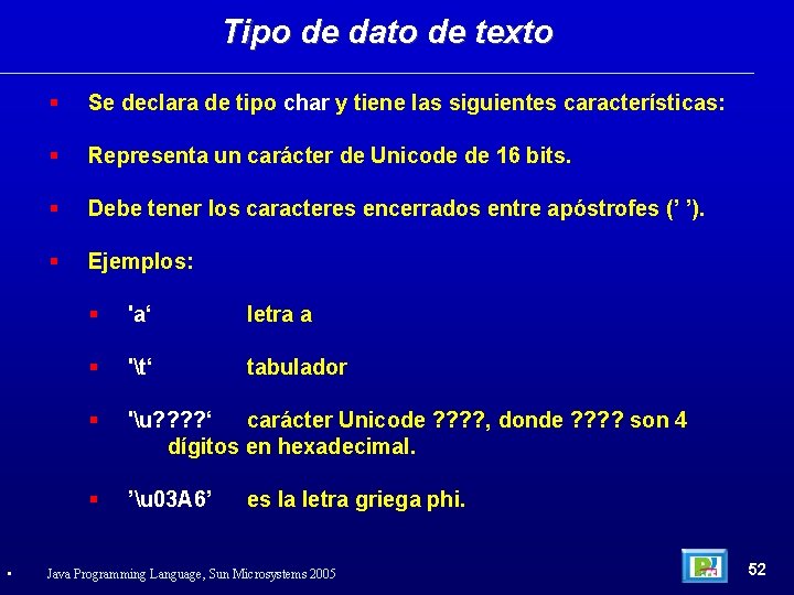 Tipo de dato de texto • Se declara de tipo char y tiene las