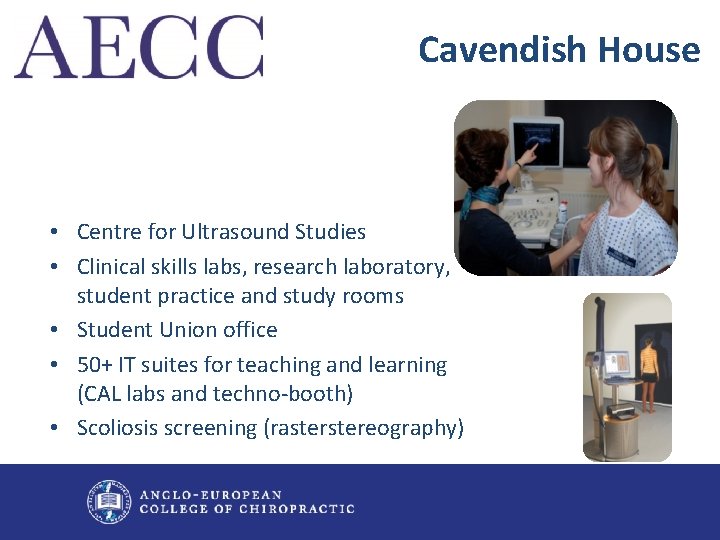Cavendish House • Centre for Ultrasound Studies • Clinical skills labs, research laboratory, student