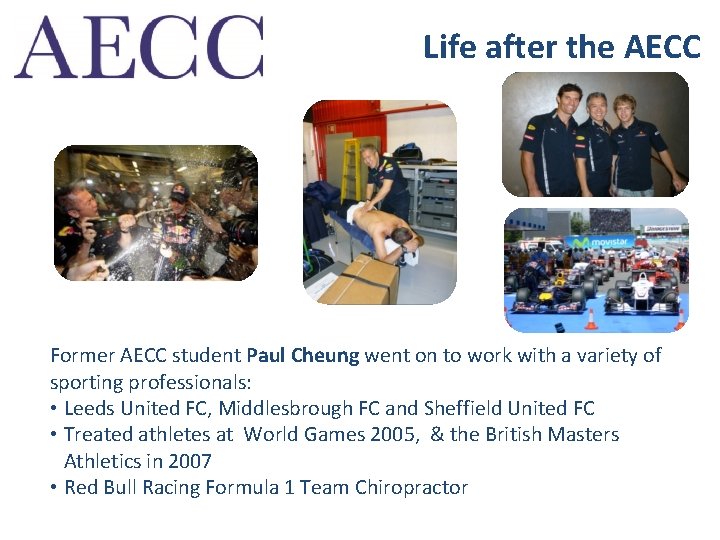 Life after the AECC Former AECC student Paul Cheung went on to work with