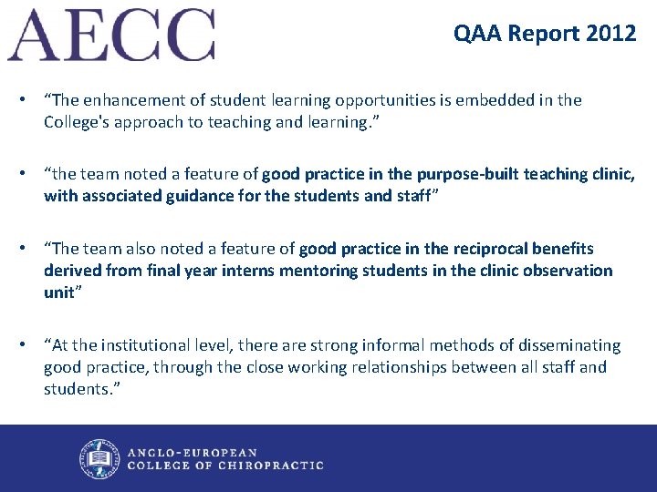 QAA Report 2012 • “The enhancement of student learning opportunities is embedded in the