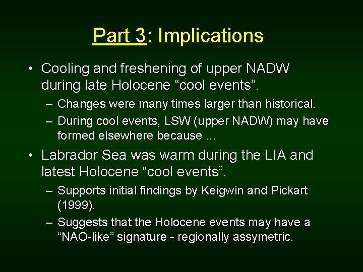 Part 3: Implications • Cooling and freshening of upper NADW during late Holocene “cool