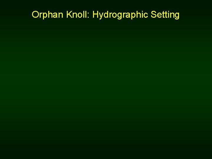 Orphan Knoll: Hydrographic Setting 