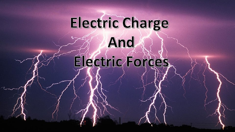 Electric Charge And Electric Forces 