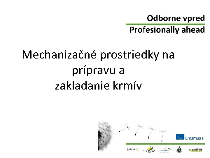 Mechanizačné prostriedky na prípravu a zakladanie krmív 