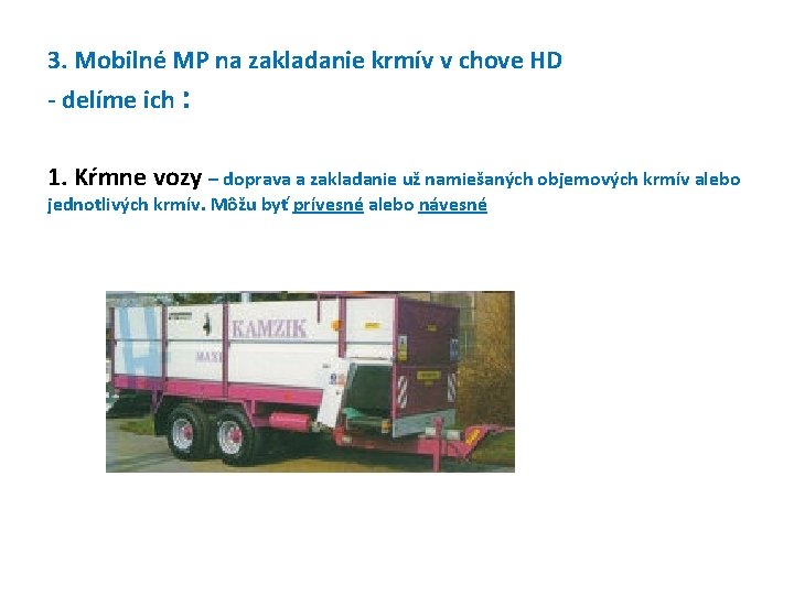 3. Mobilné MP na zakladanie krmív v chove HD - delíme ich : 1.