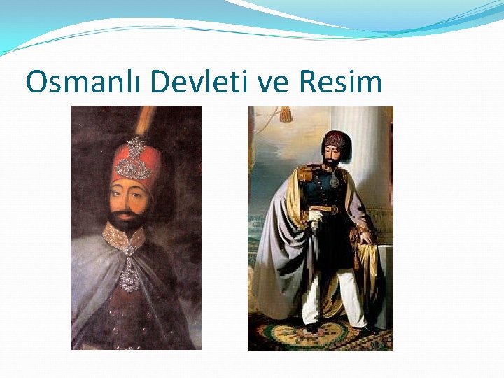 Osmanlı Devleti ve Resim 