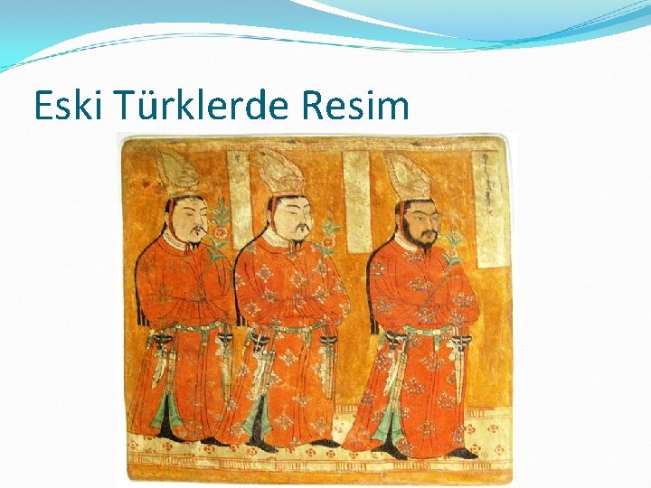 Eski Türklerde Resim 