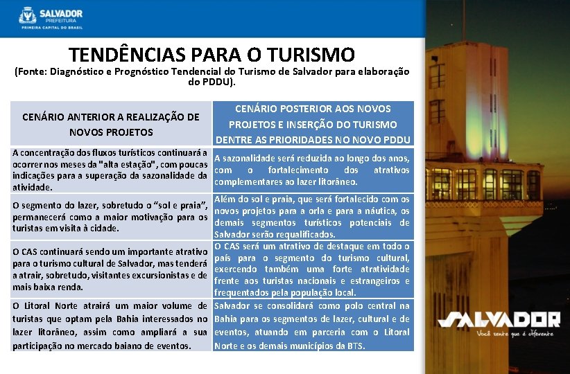 TENDÊNCIAS PARA O TURISMO (Fonte: Diagnóstico e Prognóstico Tendencial do Turismo de Salvador para