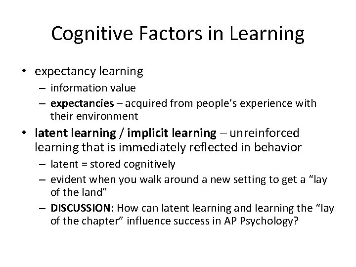 Cognitive Factors in Learning • expectancy learning – information value – expectancies – acquired