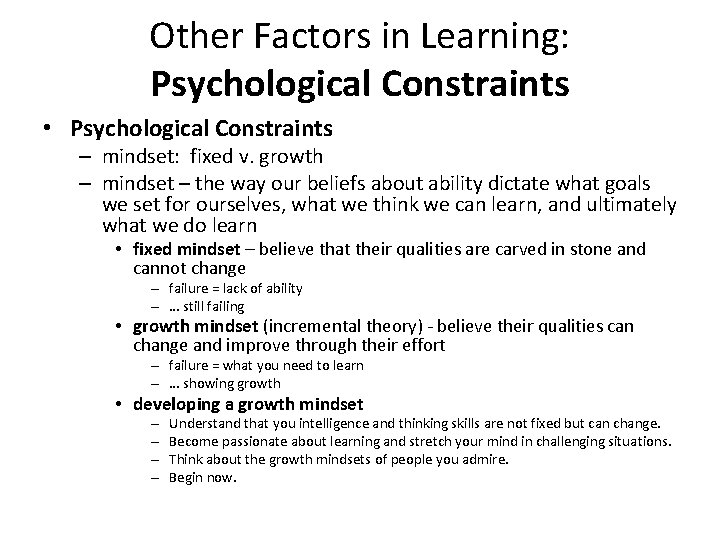 Other Factors in Learning: Psychological Constraints • Psychological Constraints – mindset: fixed v. growth