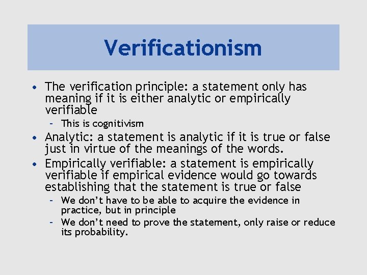 Verificationism • The verification principle: a statement only has meaning if it is either Verificationism • The verification principle: a statement only has meaning if it is either