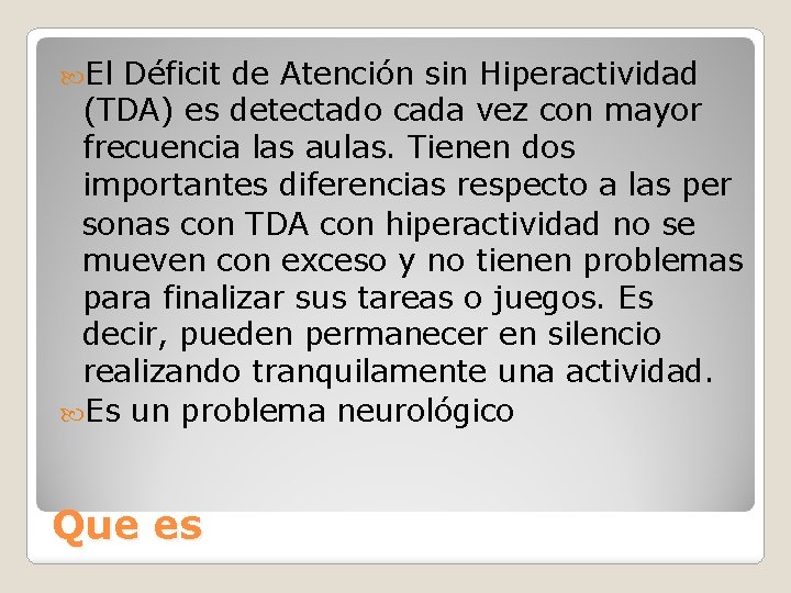  El Déficit de Atención sin Hiperactividad (TDA) es detectado cada vez con mayor