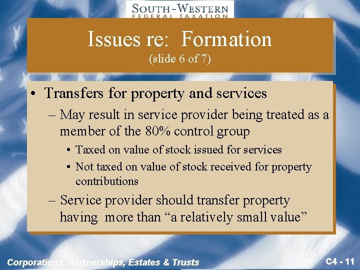 Issues re: Formation (slide 6 of 7) • Transfers for property and services –
