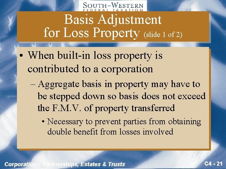 Basis Adjustment for Loss Property (slide 1 of 2) • When built-in loss property