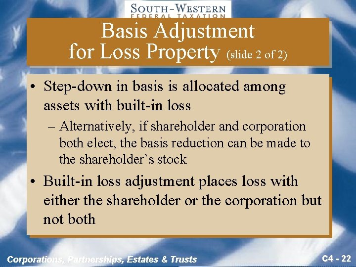 Basis Adjustment for Loss Property (slide 2 of 2) • Step-down in basis is