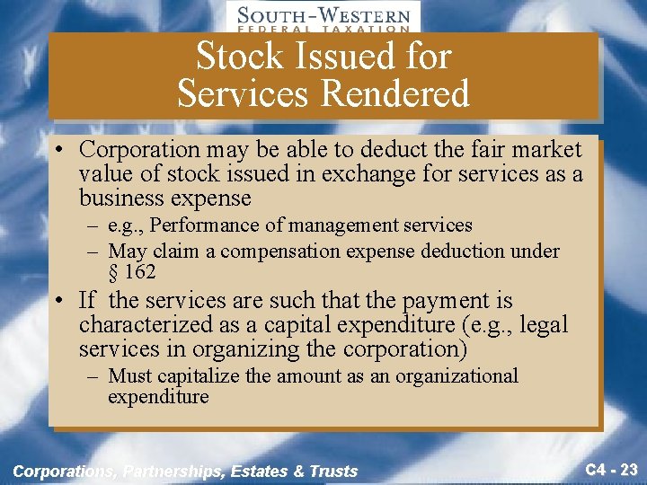 Stock Issued for Services Rendered • Corporation may be able to deduct the fair