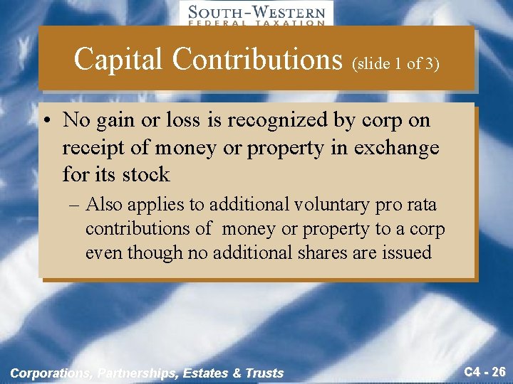 Capital Contributions (slide 1 of 3) • No gain or loss is recognized by