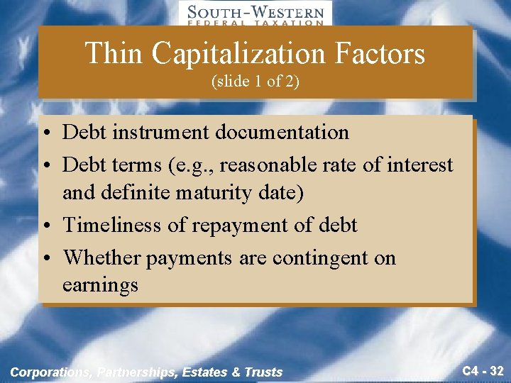 Thin Capitalization Factors (slide 1 of 2) • Debt instrument documentation • Debt terms