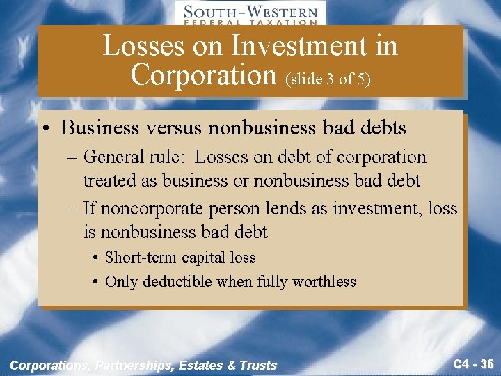 Losses on Investment in Corporation (slide 3 of 5) • Business versus nonbusiness bad