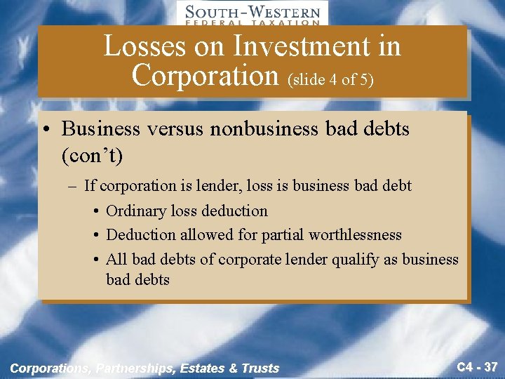 Losses on Investment in Corporation (slide 4 of 5) • Business versus nonbusiness bad