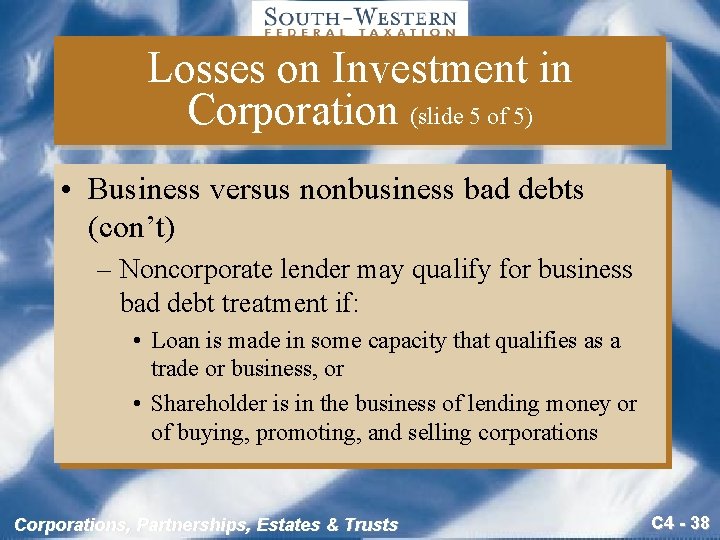 Losses on Investment in Corporation (slide 5 of 5) • Business versus nonbusiness bad