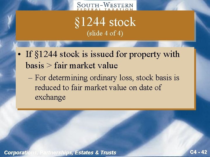 § 1244 stock (slide 4 of 4) • If § 1244 stock is issued
