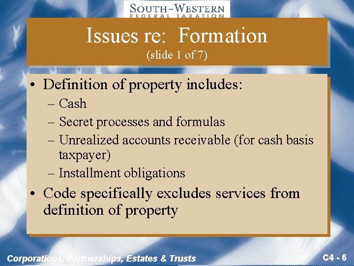 Issues re: Formation (slide 1 of 7) • Definition of property includes: – Cash