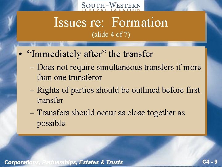 Issues re: Formation (slide 4 of 7) • “Immediately after” the transfer – Does